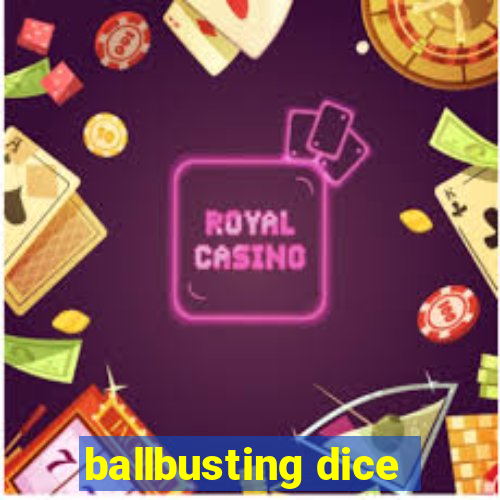 ballbusting dice